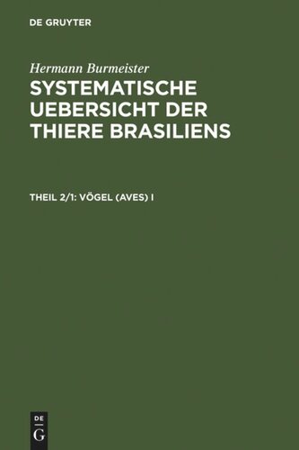 Systematische Uebersicht der Thiere Brasiliens: Theil 2/1 Vögel (Aves) I