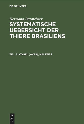 Systematische Uebersicht der Thiere Brasiliens: Teil 3 Vögel (Aves), Hälfte 2