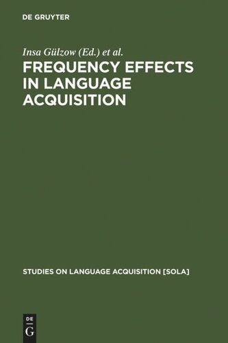 Frequency Effects in Language Acquisition: Defining the Limits of Frequency as an Explanatory Concept