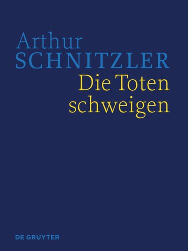 Werke in historisch-kritischen Ausgaben. Die Toten schweigen: Historisch-kritische Ausgabe