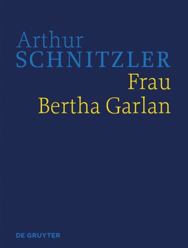 Werke in historisch-kritischen Ausgaben. Frau Bertha Garlan: Historisch-kritische Ausgabe