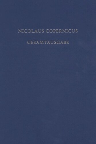 Nicolaus Copernicus Gesamtausgabe. BAND V Opera Minora: Die humanistischen, ökonomischen und medizinischen Schriften - Texte und Übersetzungen