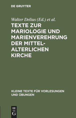 Texte zur Mariologie und Marienverehrung der mittelalterlichen Kirche