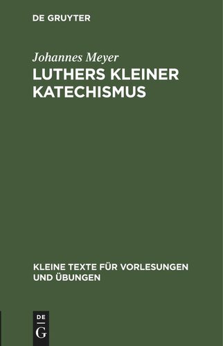 Luthers kleiner Katechismus: Der deutsche text in seiner geschichtlichen Entwicklung