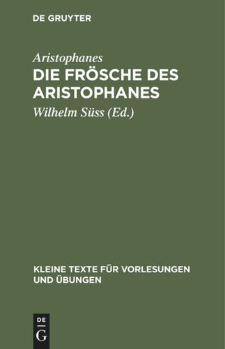 Die Frösche des Aristophanes: Mit ausgewählten antiken Scholien