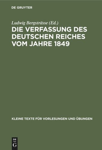 Die Verfassung des Deutschen Reiches vom Jahre 1849: Mit Vorentwürfen, Gegenvorschlägen und Modifikationen bis zum Erfurter Parlament