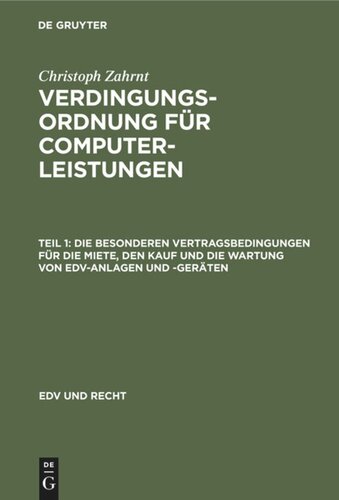 Verdingungsordnung für Computerleistungen: Teil 1 Die Besonderen Vertragsbedingungen für die Miete, den Kauf und die Wartung von EDV-Anlagen und -Geräten