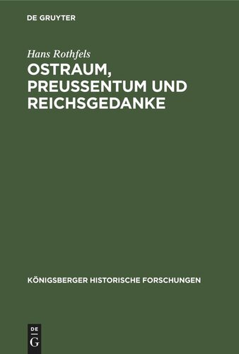 Ostraum, Preussentum und Reichsgedanke: Historische Abhandlungen, Vorträge und Reden