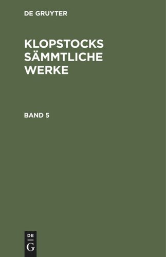 Klopstocks sämmtliche Werke: Band 5