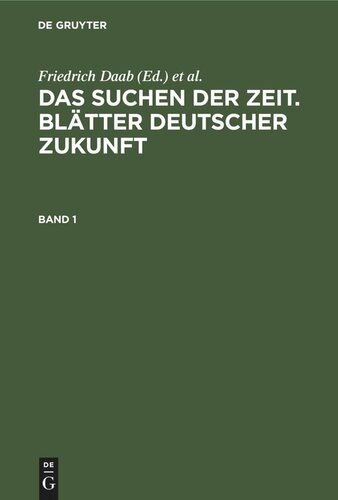 Das Suchen der Zeit. Blätter deutscher Zukunft: Band 1