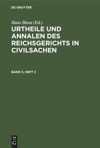 Urtheile und Annalen des Reichsgerichts in Civilsachen: Band 3, Heft 3