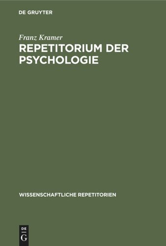Repetitorium der Psychologie: Für akademische Prüfungen und zur Selbstbelehrung für Gebildete über psychologische Fragen