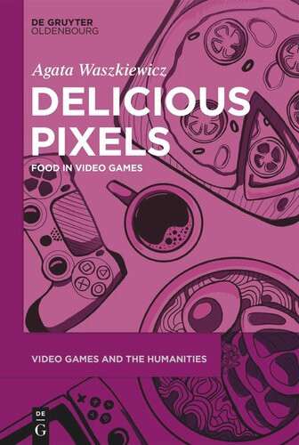 Delicious Pixels: Food in Video Games