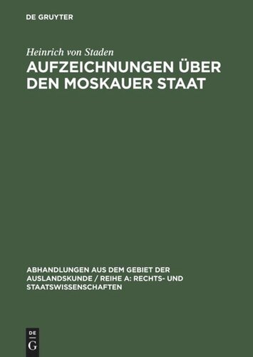 Aufzeichnungen über den Moskauer Staat: Nach der Handschrift des Preußischen Staatsarchivs in Hannover