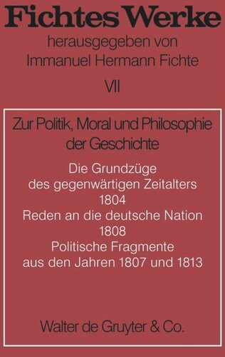 Werke: Band 7 Zur Politik, Moral und Philosophie der Geschichte