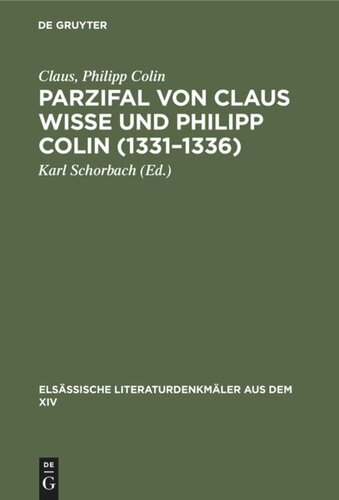 Parzifal von Claus Wisse und Philipp Colin (1331–1336): Eine Ergänzung der Dichtung Wolframs von Eschenbach