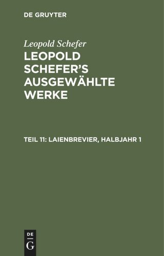 Leopold Schefer's ausgewählte Werke: Teil 11 Laienbrevier, Halbjahr 1