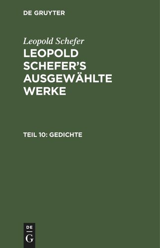 Leopold Schefer's ausgewählte Werke: Teil 10 Gedichte