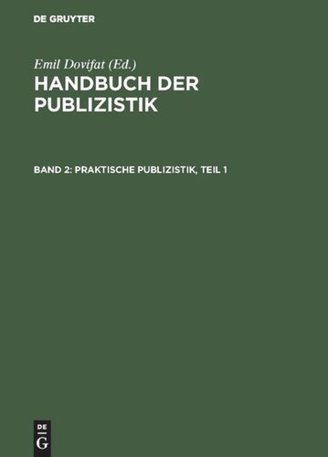 Handbuch der Publizistik: Band 2 Praktische Publizistik, Teil 1