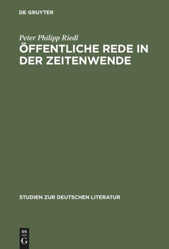 Öffentliche Rede in der Zeitenwende: Deutsche Literatur und Geschichte um 1800