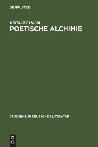 Poetische Alchimie: Öffnung zur Sinnlichkeit in der Hohelied- und Bibeldichtung von der protestantischen Barockmystik bis zum Pietismus