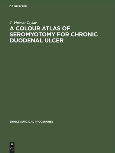 A Colour Atlas of Seromyotomy for Chronic Duodenal Ulcer