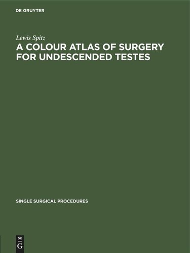 A Colour Atlas of Surgery for Undescended Testes