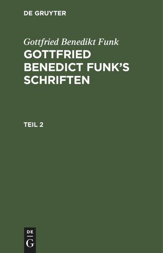 Gottfried Benedict Funk’s Schriften: Teil 2