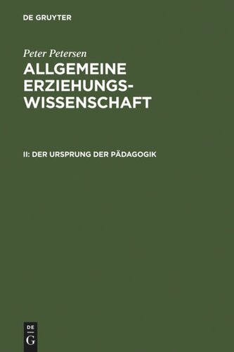 Allgemeine Erziehungswissenschaft: Teil II Der Ursprung der Pädagogik