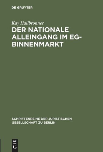 Der nationale Alleingang im EG-Binnenmarkt: Vortrag gehalten vor der Juristischen Gesellschaft zu Berlin am 17. Mai 1989