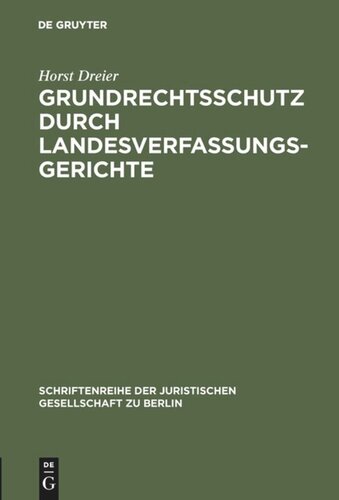 Grundrechtsschutz durch Landesverfassungsgerichte: Vortrag gehalten vor der Juristischen Gesellschaft zu Berlin am 8. September 1999