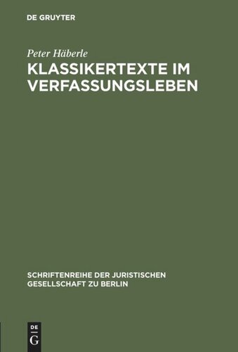 Klassikertexte im Verfassungsleben: Vortrag gehalten vor der Berliner Juristischen Gesellschaft am 22. Oktober 1980