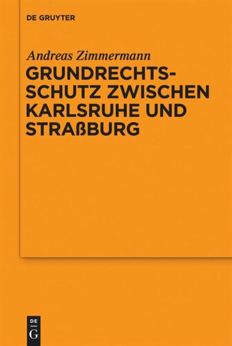 Grundrechtsschutz zwischen Karlsruhe und Straßburg: Vortrag, gehalten vor der Juristischen Gesellschaft zu Berlin am 13. Juli 2011