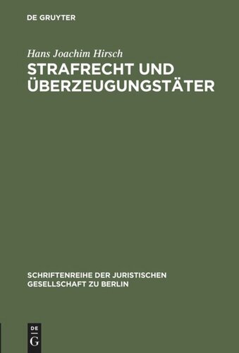 Strafrecht und Überzeugungstäter: Vortrag gehalten vor der Juristischen Gesellschaft zu Berlin am 13. März 1996