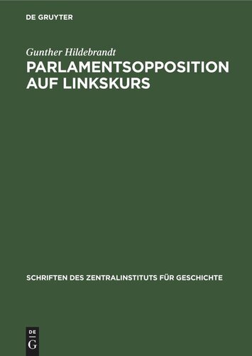 Parlamentsopposition auf Linkskurs: Die kleinbürgerlich-demokratische Fraktion Donnersberg in der Frankfurter Nationalversammlung 1848/49