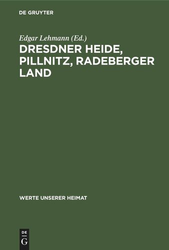 Dresdner Heide, Pillnitz, Radeberger Land: Ergebnisse der heimatkundlichen Bestandsaufnahme im Gebiet von Radeberg und Dresden-Pillnitz