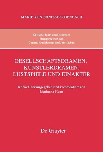 Kritische Texte und Deutungen: Band 7 Gesellschaftsdramen, Künstlerdramen, Lustspiele und Einakter