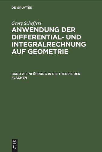 Anwendung der Differential- und Integralrechnung auf Geometrie: Band 2 Einführung in die Theorie der Flächen