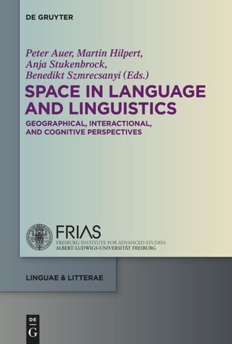 Space in Language and Linguistics: Geographical, Interactional, and Cognitive Perspectives