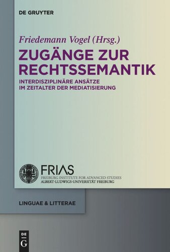 Zugänge zur Rechtssemantik: Interdisziplinäre Ansätze im Zeitalter der Mediatisierung