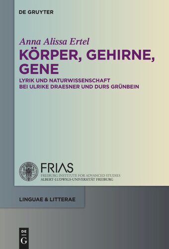 Körper, Gehirne, Gene: Lyrik und Naturwissenschaft bei Ulrike Draesner und Durs Grünbein