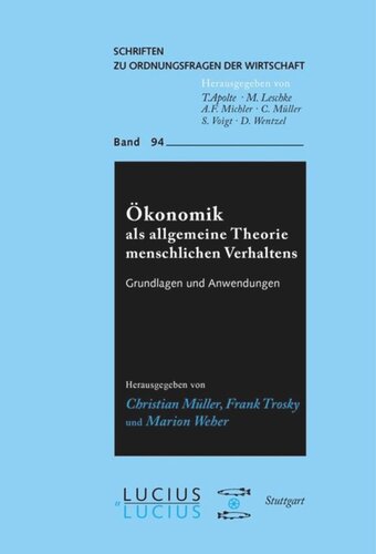 Ökonomik als allgemeine Theorie menschlichen Verhaltens: Grundlagen und Anwendungen