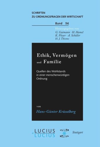 Ethik, Vermögen und Familie: Quellen des Wohlstands in einer menschenwürdigen Ordnung