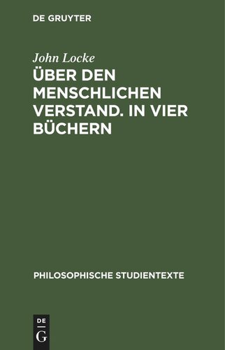 Über den Menschlichen Verstand. In vier Büchern: Band 1: 1. Buch 1 und 2