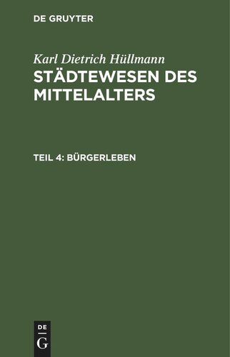 Städtewesen des Mittelalters: Teil 4 Bürgerleben