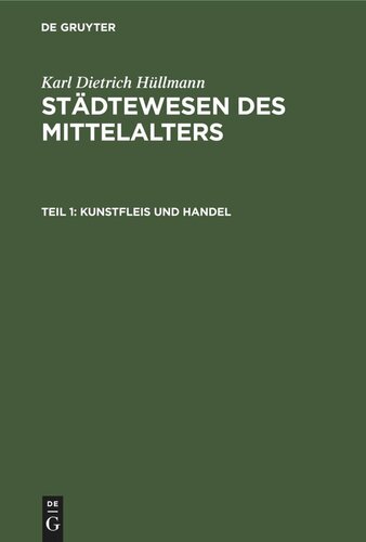 Städtewesen des Mittelalters: Teil 1 Kunstfleis und Handel