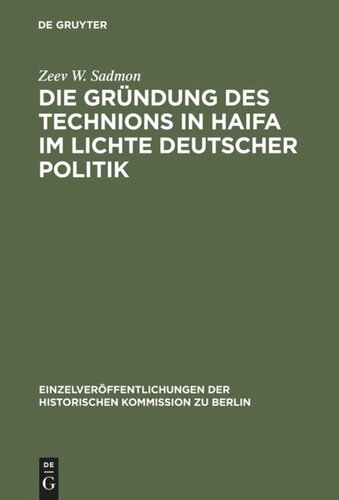 Die Gründung des Technions in Haifa im Lichte deutscher Politik: 1907–1920