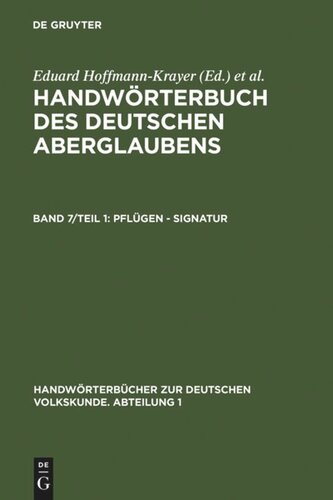 Handwörterbuch des deutschen Aberglaubens: Band 7 Pflügen - Signatur