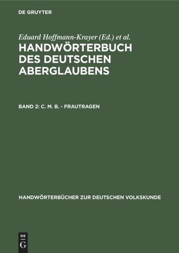 Handwörterbuch des deutschen Aberglaubens: Band 2 C. M. B. - Frautragen