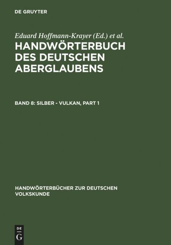 Handwörterbuch des deutschen Aberglaubens: Band 8 Silber - Vulkan